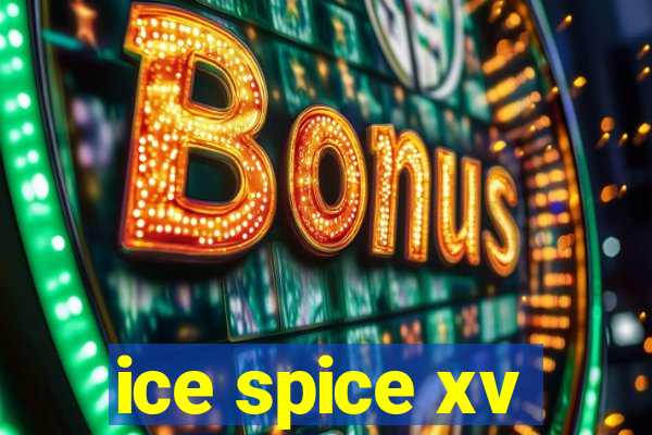 ice spice xv